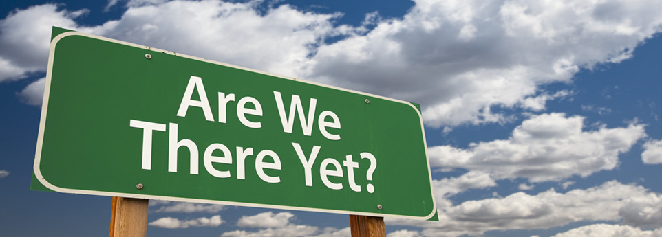 Are We There Yet?